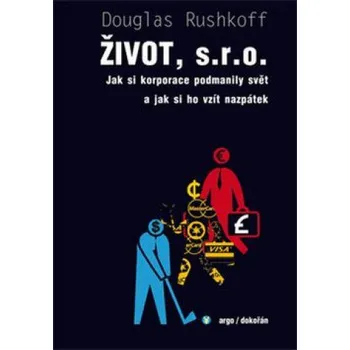 Život, s.r.o.: Jak si korporace…