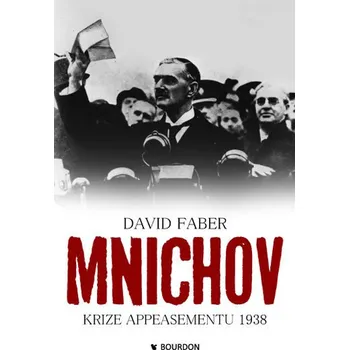 Mnichov krize appeasementu 1938 - Faber David