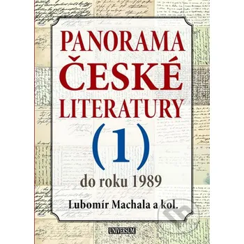 Encyklopedie Panorama české literatury 1: do roku 1989 -  Lubomír Machala a kolektiv