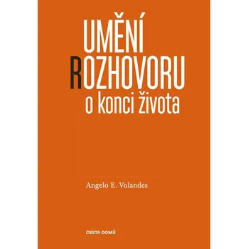 Osobní rozvoj Umění rozhovoru o konci života - Angelo E. Volandes