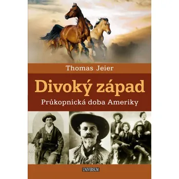 Divoký západ: Průkopnická doba Ameriky - Jeier Thomas