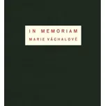 In memoriam Marie Váchalové - Josef…