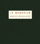 In memoriam Marie Váchalové - Josef…