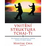 Vnitřní struktura Tchaj-Ťi: Zvládnutí…