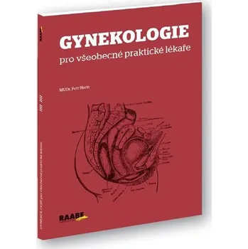 Gynekologie pro všeobecné praktické lékaře - Petr Herle 