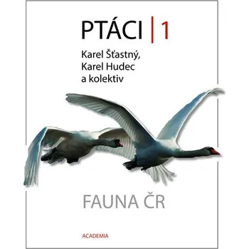 Ptáci 1: Fauna ČR - Karel Šťastný,…