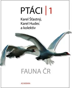 Příroda Ptáci 1: Fauna ČR - Karel Šťastný, Karel Hudec