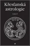 Křesťanská astrologie - Lilly William
