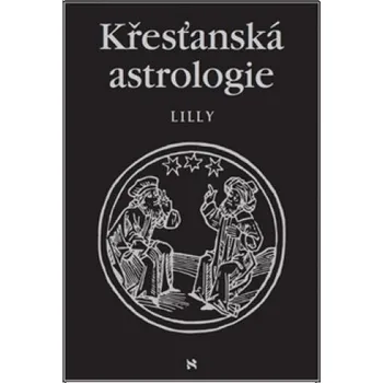 Křesťanská astrologie - Lilly William