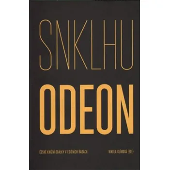 Umění SNKLHU / Odeon 1953–1994: České knižní obálky v edičních řadách - Nikola Klímová