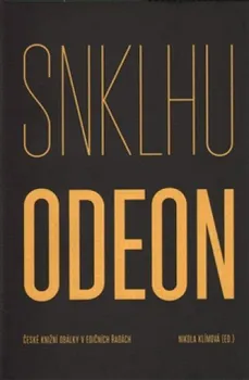 Umění SNKLHU / Odeon 1953–1994: České knižní obálky v edičních řadách - Nikola Klímová