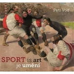Sport je umění: Sport is art - Petr Volf