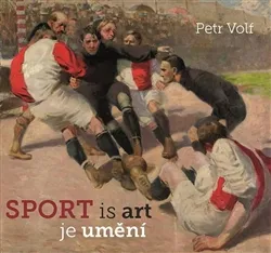 Umění Sport je umění: Sport is art - Petr Volf