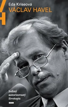 Literární biografie Václav Havel: Jediný autorizovaný životopis - Eda Kriseová