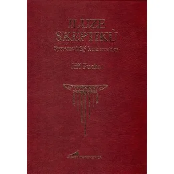 Iluze skeptiků: Systematický kurz noetiky -Jiří Fuchs