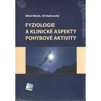 Fyziologie a klinické aspekty pohybové aktivity - Miloš Máček, Jiří Radvanský