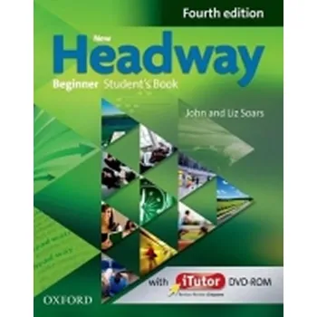 Anglický jazyk New Headway Fourth Edition Beginner Student´s Book + iTutor DVD - Soars John and Liz