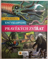 Velká školákova encyklopedie pravěkých zvířat - Kolektiv