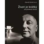 Život je krátký jak prásknutí bičem - Zdeněk Potužil