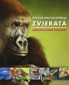 Encyklopedie Ottova encyklopédia Zvieratá: Sprievodca svetom živočíchov