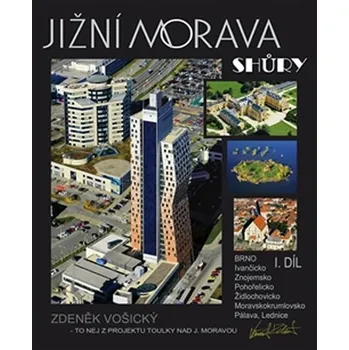 Cestování Jižní Morava shůry I.díl - Zdeněk Vošický
