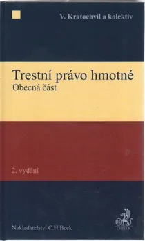 Trestní právo hmotné: Obecná část - Vladimír Kratochvíl a kol.