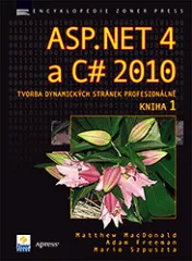 ASP.NET 4 a C# 2010: Tvorba dynamických stránek profesionálně, Kniha 1 - Matthew Macdonald