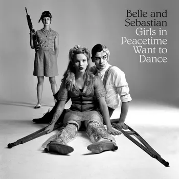 Zahraniční hudba Girls In Peacetime Want To Dance - Belle And Sebastian [2LP]