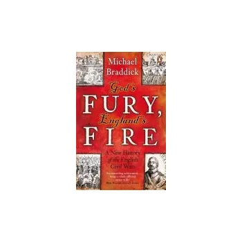 God's Fury, England's Fire - Braddick, Michael