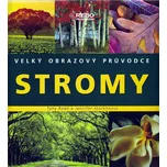 Stromy: Velký obrazový průvodce - Tony…