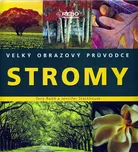 Stromy: Velký obrazový průvodce - Tony…