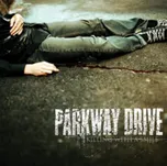 Killing With A Smile - Parkway Drive…