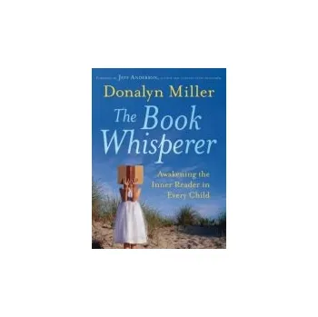 Book Whisperer - Miller, Donalyn (Trinity Meadows Intermediate School, Keller, TX)