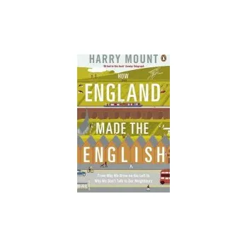 Učebnice How England Made the English - Mount, Harry