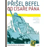 Přišel befel od císaře pána: Polní…