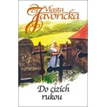 Do cizích rukou - Vlasta Javořická