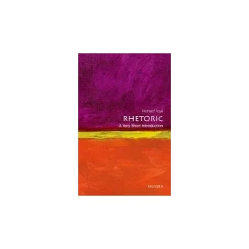 Rhetoric - Toye, Richard (Professor of Modern History, University of Exeter)