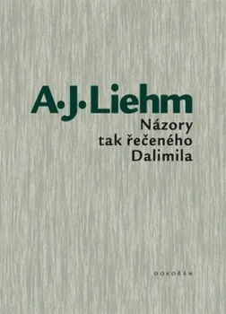 Názory tak řečeného Dalimila - A. J. Liehm