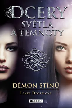 Dcery světla a temnoty: Démon stínů - Lenka Dostálová