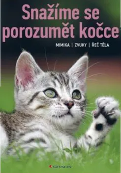 Chovatelství Snažíme se porozumět kočce: Mimika, zvuky, řeč těla - Brigitte Rauth–Widmann