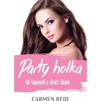 Party holka @ Tajnosti v dívčí škole - Reid Carmen