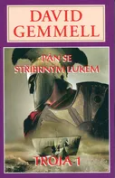 Trója: Pán se stříbrným lukem - David Gemmell