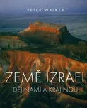Země Izrael: Dějinami a krajinou -…