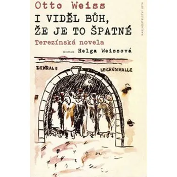 I viděl Bůh, že je to špatné - Otto Weiss