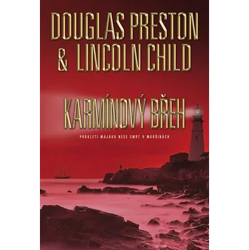 Karmínový břeh - Lincoln Child, Douglas Preston