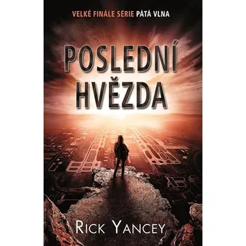 Pátá vlna 3: Poslední hvězda - Rick Yancey