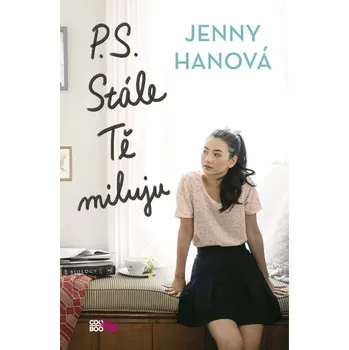 P. S. Stále Tě miluju - Jenny Hanová P. S. Stále Tě miluju - Jenny Hanová