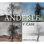 Obrazy v čase - Jiří Anderle (čte Jiří…