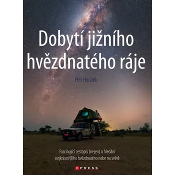 Cestování Dobytí jižního hvězdnatého ráje - Petr Horálek