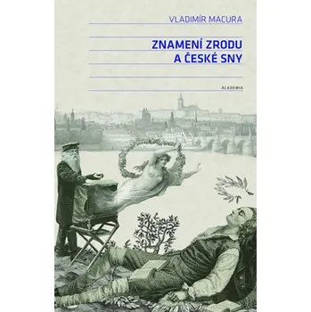 Znamení zrodu a české sny - Vladimír Macura